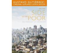 Gerhard Ludwig Muller Gustavo Gutierrez On the Side of the Poor (Tascabile)