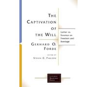 Gerhard O. Forde The Captivation of the Will (Tascabile)