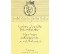Gerhard Oberkofler Eduard Hans Kelsen Im Kriegseinsatz Der K.U.K. W (Tascabile)