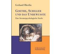 Gerhard Oberlin Goethe, Schiller Und Das Unbewusste (Tascabile)
