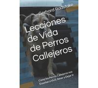 Gerhard Radstake Lecciones de Vida de Perros Callejeros (Tascabile)