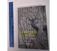 Gerhard Richter: Doubt and Belief in Painting