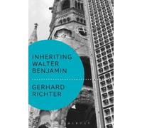 Gerhard Richter Inheriting Walter Benjamin (Tascabile) Walter Benjamin Studies