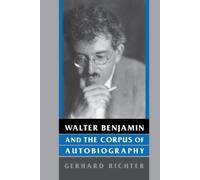 Walter Benjamin and the Corpus of Autobiography (Kritik: German Literary T...