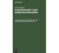 Gerhard Ritter Die Hauptmächte Europas Und Das Wilhelminische (Copertina rigida)