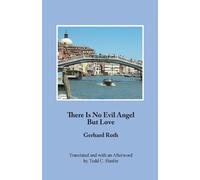 Gerhard Roth There Is No Evil Angel But Love (Tascabile)