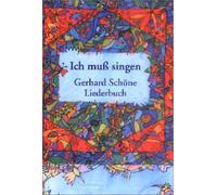 Gerhard Schöne Ich muss singen: Liederbuch (Tascabile)
