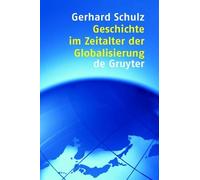 Gerhard Schulz Geschichte im Zeitalter der Globalisierung (Copertina rigida)