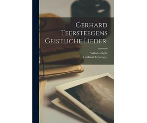 Gerhard Tersteegen Wilhelm Nel Gerhard Teersteegens Geistliche Liede (Tascabile)