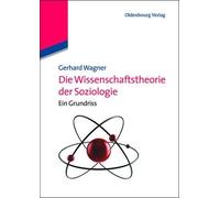 Gerhard Wagner Die Wissenschaftstheorie der Soziologie (Tascabile)