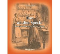 Gerhard Wagner Ran an den Speck: Redewendungen aus der Küche (Copertina rigida)