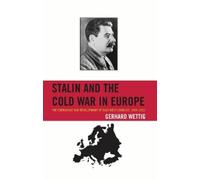 Gerhard Wettig Stalin and the Cold War in Europe (Copertina rigida)