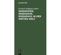 Gerhard Wolfgang Irgendwer, Irgendwie, Irgendwo, in Der Weit (Copertina rigida)