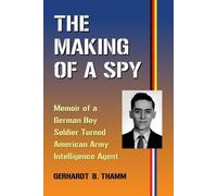 Gerhardt B. Thamm The Making of a Spy (Tascabile)