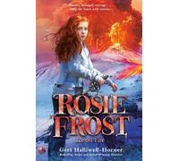 Geri Halliwell-Horner Rosie Frost: Ice on Fire (Copertina rigida) Rosie Frost ®