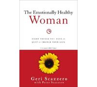 The Emotionally Healthy Woman: Eight Things You Have to Quit to Change Your Life