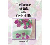 Gerianne Ash The Farmer, His Wife, and the Circle of Life (Copertina rigida)