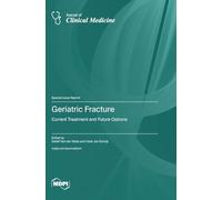 Geriatric Fracture: Current Treatment and Future Options