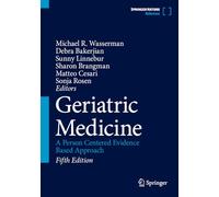 Geriatric Medicine: A Person Centered Evidence Based Approach: 1