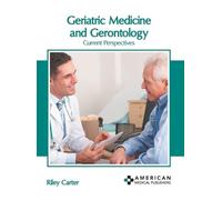 Geriatric Medicine and Gerontology: Current Perspectives (Copertina rigida)