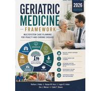 Geriatric Medicine Framework: Multisystem Care Planning for Frailty and Chronic Disease