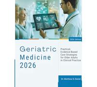 Geriatric Medicine: Practical, Evidence-Based Care Strategies for Older Adults in Clinical Practice