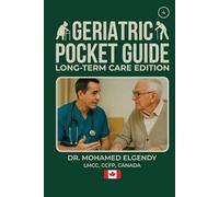 GERIATRIC POCKET GUIDE: LONG TERM CARE EDITION