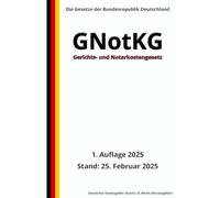 Gerichts- und Notarkostengesetz - GNotKG, 1. Auflage 2025: Die Gesetze der Bundesrepublik Deutschland