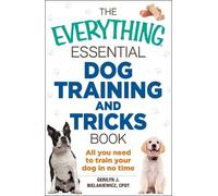 Gerilyn J Bielakie The Everything Essential Dog Training and Tricks (Tascabile)