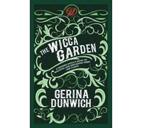 Gerina Dunwich The Wicca Garden (Tascabile)