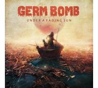 GERM BOMB - UNDER A FADING SUN