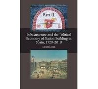 Germa Bel Infrastructure and the Political Economy of Nation (Copertina rigida)