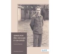 Germain, mon père, son Iliade et son Odyssée