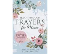 Germaine Copeland Breakthrough Prayers for Moms (Tascabile)