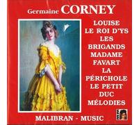 Germaine Corney - Louise/Le Roi D'Ys/Madame Fava [Import]
