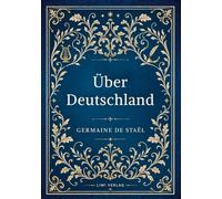 Germaine de sta ber deutschland vollst n: De l allemagne ins deutsche be