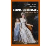 Germaine de Staël: Le prix de la liberté