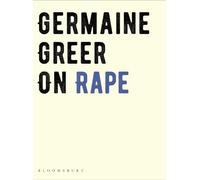 Germaine Greer On Rape (Copertina rigida)