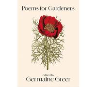 Germaine Greer Poems For Gardeners (Copertina rigida)