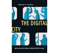 Germaine R. Halegoua The Digital City (Copertina rigida)