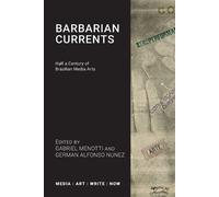 German Alfonso Nunez Gabriel Menotti Barbarian Currents (Tascabile)