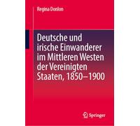 German and Irish Immigrants in the Midwestern United States, 1850-1900