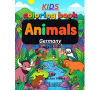 German Animal Adventures: Color and Learn: A Fun-Filled Coloring Journey for Kids Ages 3-6 Through Germany's Exciting Wildlife