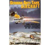 German Anti-Tank Aircraft: Tank Hunters & Assault Aircraft of the Luftwaffe