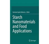 Germán Ayala Valencia Starch Nanomaterials and Food Applications (Tascabile)