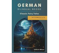 German Bilingual Bridge: Classic Fairy Tales for Intermediate Readers