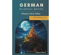German Bilingual Bridge: Classic Fairy Tales for Intermediate Readers
