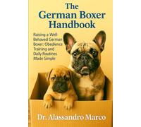 German Boxer Handbook: Raising a Well-Behaved German Boxer: Obedience Training and Daily Routines Made Simple