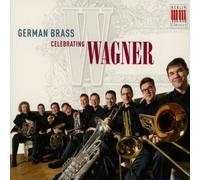 German Brass Celebrating Wagner by Richard Wagner (2013-07-09)