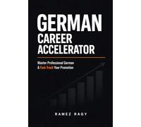 German Career Accelerator: Master Professional German & Fast-Track Your Promotion